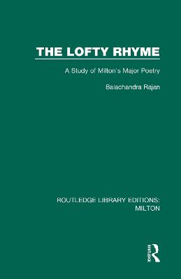 Lofty Rhyme: A Study of Milton's Major Poetry