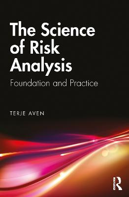 Science of Risk Analysis: Foundation and Practice