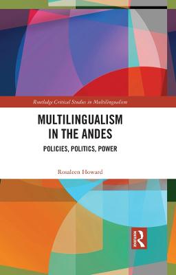 Multilingualism in the Andes: Policies, Politics, Power