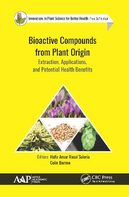 Bioactive Compounds from Plant Origin: Extraction, Applications, and Potential Health Benefits