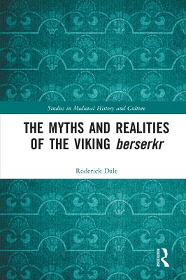 Myths and Realities of the Viking Berserkr