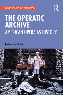 Operatic Archive: American Opera as History