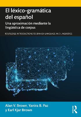 El lexico-gramatica del espanol: Una aproximacion mediante la linguistica de corpus
