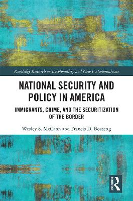 National Security and Policy in America: Immigrants, Crime, and the Securitization of the Border