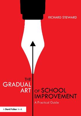 Gradual Art of School Improvement: A Practical Guide