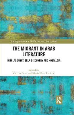Migrant in Arab Literature: Displacement, Self-Discovery and Nostalgia