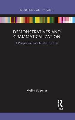 Demonstratives and Grammaticalization: A Perspective from Modern Turkish