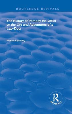 History of Pompey the Little: Or The Life and Adventures of a Lap-Dog