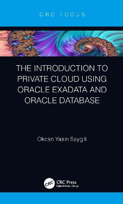 Introduction to Private Cloud using Oracle Exadata and Oracle Database