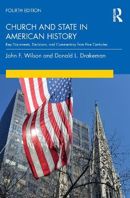 Church and State in American History: Key Documents, Decisions, and Commentary from Five Centuries