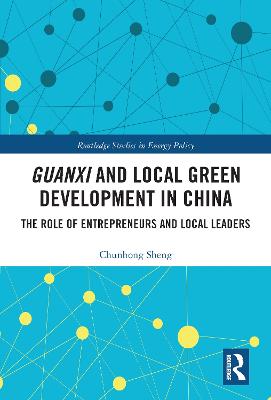 Guanxi and Local Green Development in China: The Role of Entrepreneurs and Local Leaders