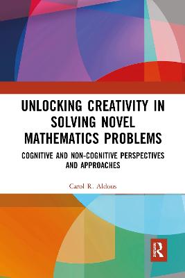 Unlocking Creativity in Solving Novel Mathematics Problems: Cognitive and Non-Cognitive Perspectives and Approaches