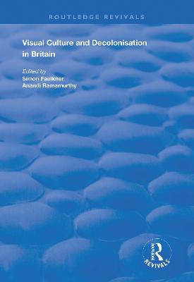 Visual Culture and Decolonisation in Britain