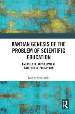 Kantian Genesis of the Problem of Scientific Education: Emergence, Development and Future Prospects