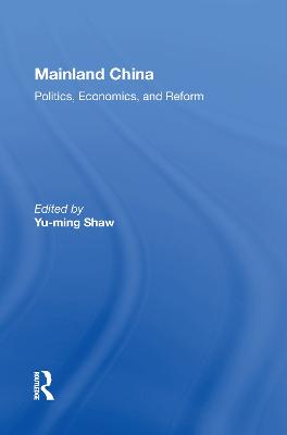 Mainland China: Politics, Economics, And Reform