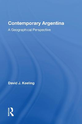 Contemporary Argentina: A Geographical Perspective