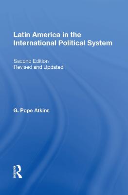 Latin America In The International Political System: Second Edition, Fully Revised And Updated