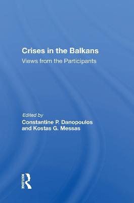 Crises In The Balkans: Views From The Participants