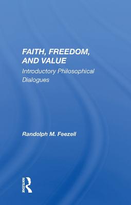 Faith, Freedom, and Value: Introductory Philosophical Dialogues
