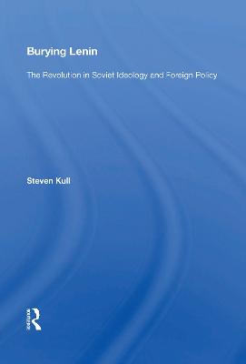 Burying Lenin: The Revolution in Soviet Ideology and Foreign Policy