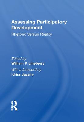 Assessing Participatory Development: Rhetoric Versus Reality