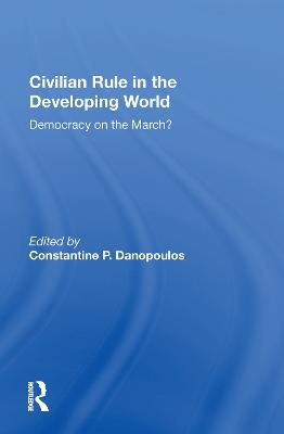 Civilian Rule in the Developing World: Democracy on the March?