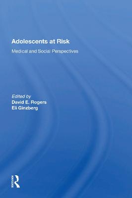 Adolescents At Risk: Medical and Social Perspectives