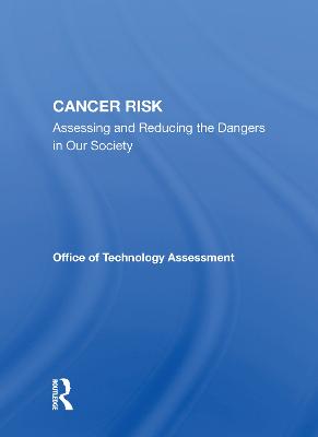 Cancer Risk: Assessing And Reducing The Dangers In Our Society