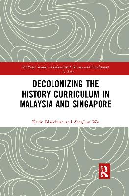 Decolonizing the History Curriculum in Malaysia and Singapore