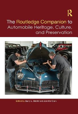 Routledge Companion to Automobile Heritage, Culture, and Preservation