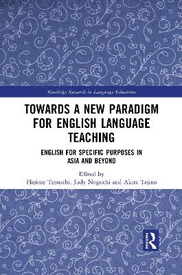 Towards a New Paradigm for English Language Teaching: English for Specific Purposes in Asia and Beyond