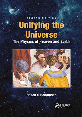 Unifying the Universe: The Physics of Heaven and Earth