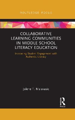 Collaborative Learning Communities in Middle School Literacy Education: Increasing Student Engagement with Authentic Literacy