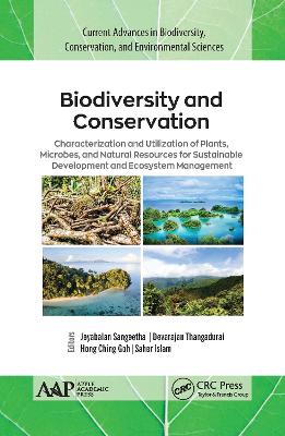 Biodiversity and Conservation: Characterization and Utilization of Plants, Microbes and Natural Resources for Sustainable Development and Ecosystem Management