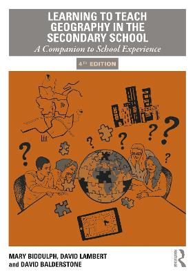 Learning to Teach Geography in the Secondary School: A Companion to School Experience