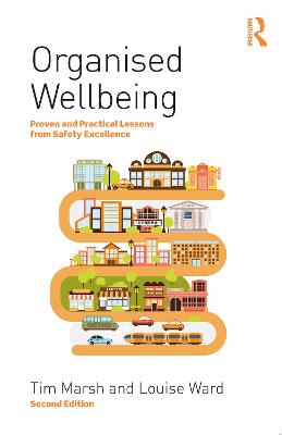 Organised Wellbeing: Proven and Practical Lessons from Safety Excellence