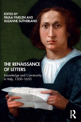 Renaissance of Letters: Knowledge and Community in Italy, 1300-1650