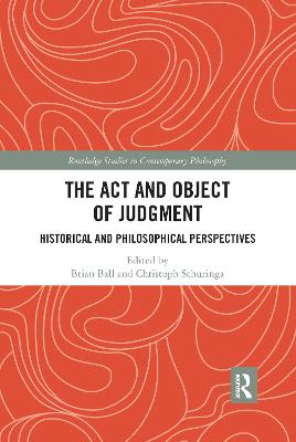 Act and Object of Judgment: Historical and Philosophical Perspectives