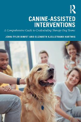Canine-Assisted Interventions: A Comprehensive Guide to Credentialing Therapy Dog Teams