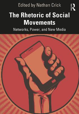 Rhetoric of Social Movements: Networks, Power, and New Media