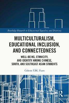 Multiculturalism, Educational Inclusion, and Connectedness: Well-Being, Ethnicity, and Identity among Chinese, South, and Southeast Asian Students
