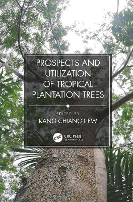 Prospects and Utilization of Tropical Plantation Trees