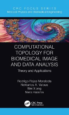 Computational Topology for Biomedical Image and Data Analysis: Theory and Applications