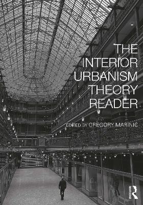 Interior Urbanism Theory Reader