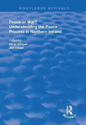 Peace or War?: Understanding the Peace Process in Northern Ireland
