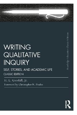 Writing Qualitative Inquiry: Self, Stories, and Academic Life