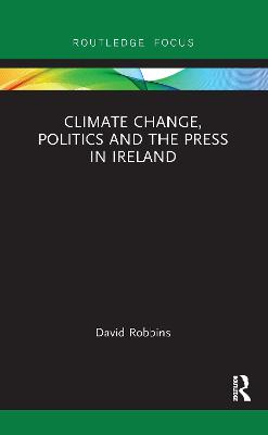 Climate Change, Politics and the Press in Ireland