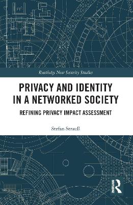 Privacy and Identity in a Networked Society: Refining Privacy Impact Assessment