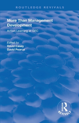 More Than Management Development: Action Learning at General Electric Company