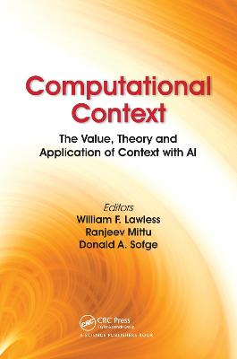Computational Context: The Value, Theory and Application of Context with AI